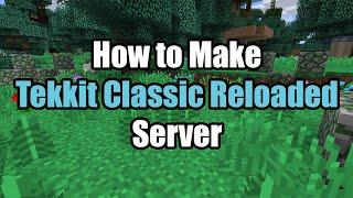 How To Make Tekkit Classic Reloaded Server