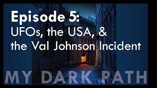 UFOs, the USA, & the Val Johnson Incident