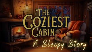 The COZIEST Cabin A Sleepy Story | Knitting at the Mountain Cabin - Cozy Autumn Story