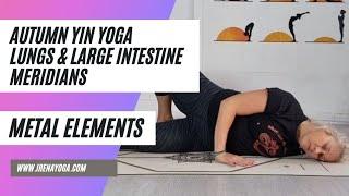 Autumn Yin Yoga, Metal Elements