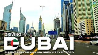 Driving in Dubai [4K]  Sheikh Zayed Road to Bluewaters Island | Amazing Skyscrapers