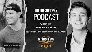 The Conservative Case for Bitcoin with Mitchell Askew | Ep. #9