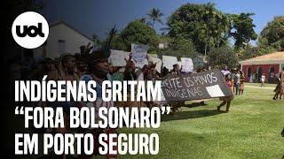 Indígenas gritam 'Fora Bolsonaro' em visita do presidente a Porto Seguro