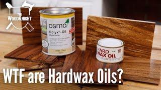 WTF are Hardwax Oils?