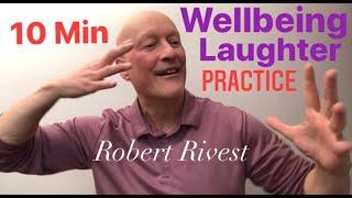 Wellbeing Laughter & Stress Relief. The Rivest Method of Joyful Living. Robert Rivest Master Trainer