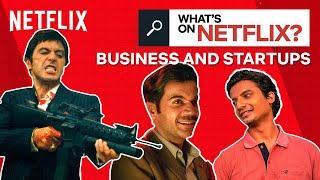 What's On Netflix: Business And Startups Ft. Samir Kochhar | Netflix India