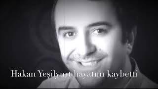 Sanatçı Hakan Yeşilyurt hayatını kaybetti #HakanYeşilyurt