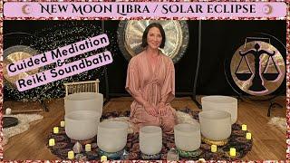 New Moon Libra & Solar Eclipse: Guided Meditation & Reiki Soundbath