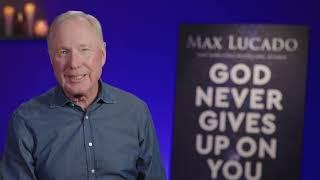 A Special Invitation from Max Lucado - Join the free God Never Give Up on You OBS!