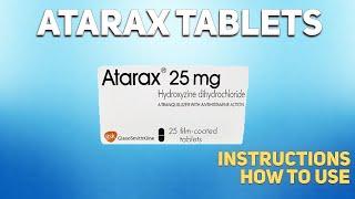 Atarax tablets (Hydroxyzine) how to use: How and when to take it, Who can't take Hydroxyzine