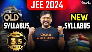 JEE 2024: Syllabus Reduced! | Complete details | What not to study? | Harsh sir @VedantuMath