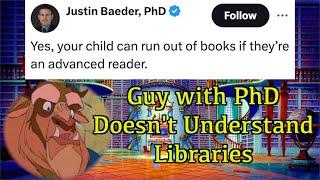 Man with PhD Doesn't Know How Libraries Work