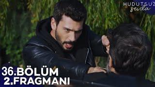 Hudutsuz Sevda 36. Bölüm 2.Fragmanı |  Zeynep'ten Uzak Dur !!