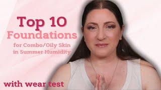 TOP 10 FOUNDATIONS FOR COMBO/OILY SKIN | Wear Tests & Tips for Mattifying in HUMIDITY