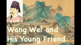 Wang Wei and His Young Friend: A Love Song? 辋川闲居赠裴迪