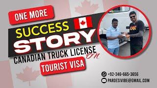 Truck Lisence on Canadian Tourist Visa | Success Story