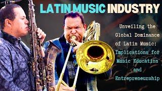 Unveiling the Global Dominance of Latin Music: Implications for Music Education & Entrepreneurship