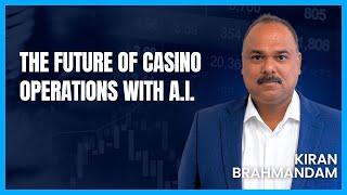 The Future of Casino Operations with Kiran Brahmandam, CEO and Founder of Gaming Analytics