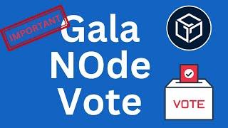 Important Gala NOde Vote!