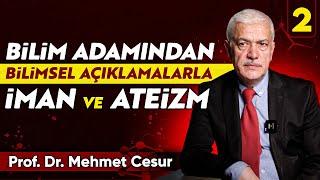 Bilim Adamından Bilimsel Açıklamalarla İman ve Ateizm - Prof. Dr. Mehmet Cesur - My Rahle