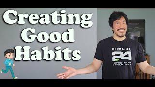 Creating Good Habits