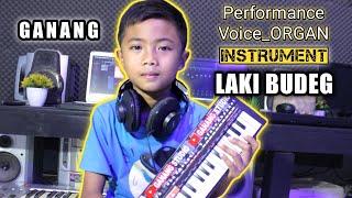 [instrument] - LAKI BUDEG - Performance_Voice_ORGAN - GANANG