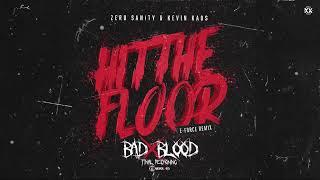 Zero Sanity & Kevin Kaos - Hit The Floor (E-Force Remix) [Unresolved Bad Blood FR Edit]