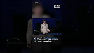 Lý thuyết về thế giới lượng tử sẽ bẻ cong mọi khái niệm về không thời gian? | Moli Discovery #shorts