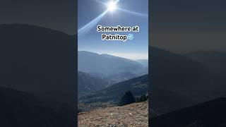 Patni Top is ️️️| Have you ever been there.. #patnitophills #kashmir #himachal #uttarakhand