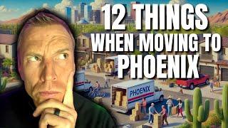 12 THINGS NOBODY TELLS YOU About Moving to Phoenix: Must-Watch Phoenix AZ Guide | Living in Phoenix