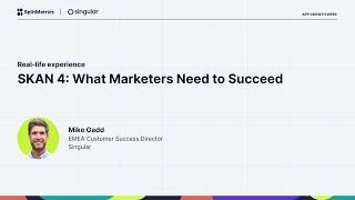 App Growth Week 2023 | SKAN 4: What Marketers Need to Succeed