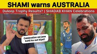 SHAMI warns AUSTRALIA!! | Duleep Trophy Result | Shadab Celebrations after taking a Wicket!