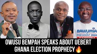 NPP Will Win  Owusu Bempah Speaks About Uebert Angel Ghana Election Prophecy,Kusi Boateng.