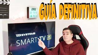 TD SYSTEMS Smart TV Guía definitiva Configuraciones y Funciones