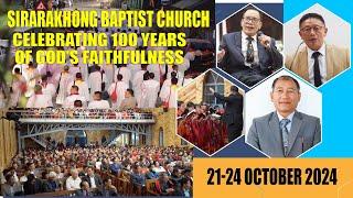 Sirarakhong Baptist Church | Celebrating 100 years of God's Faithfulness | 21-24 October 2024