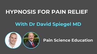 Hypnosis for Pain Relief with David Spiegel, MD