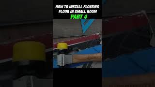 The Secret Tips & Tricks When Installing Floating Floors PART 4 #shorts