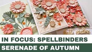 #254 In Focus: Spellbinders Serenade of Autumn Collection