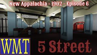 WMT Fifth Street Station Tour | New Appalachia (1902) w/DiamondAxeYT Episode 6