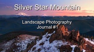 Silver Star Mountain - Landscape Photography Journal #1