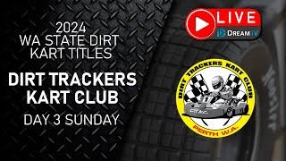 DAY 3 | 2024 AIDKA WEST AUSTRALIAN DIRT KART TITLES | DIRT TRACKERS KART CLUB | 10/11/24