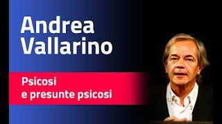 Andrea Vallarino - Psicosi e presunte psicosi