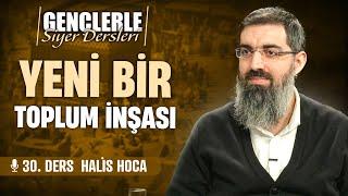 İslami Bir Devletin İlk Adımları | Gençlerle Siyer Dersleri 30 | Halis Bayancuk Hoca