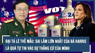 Đại tá Lê Thế Mẫu: Sai lầm lớn nhất của bà Harris là quá tự tin vào sự thắng cử của mình | BLQT