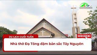 Nhà thờ Đạ Tông đậm bản sắc Tây Nguyên  | Lâm Đồng TV