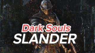 Dark Souls 1 Slander 