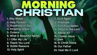 Morning Christian Music 2 hour Playlist ️ Give Your Day to Jesus! - Top Praise and Worship Songs