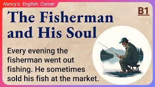 Learn English through Stories Level 3: The Fisherman and His Soul | English Listening Practice