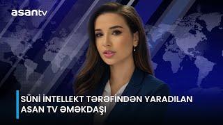 Süni intellekt tərəfindən yaradılan ASAN TV əməkdaşı