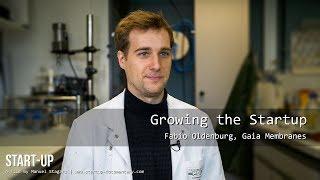 "Growing the Startup" - Fabio Oldenburg, Gaia Membranes